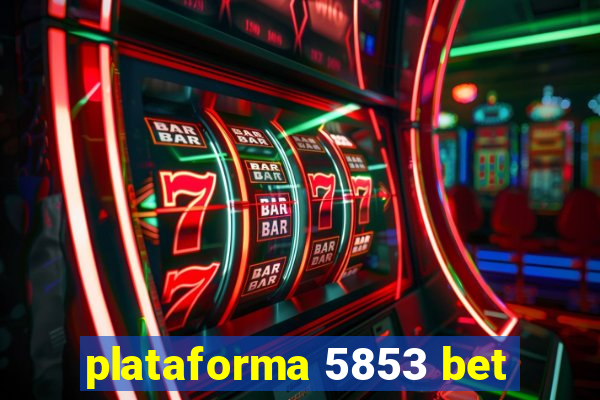 plataforma 5853 bet